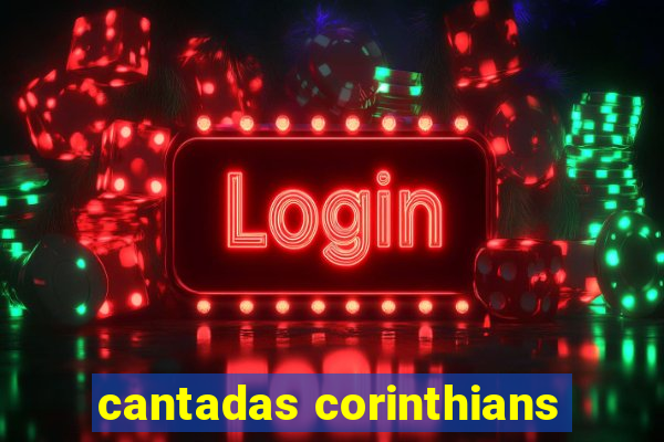 cantadas corinthians